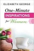 One-minute Inspirations for Women (Paperback) - Elizabeth George Photo