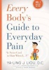 Every Body's Guide to Everyday Pain - It Never Used to Hurt When I...?! (Paperback) - Ya Ling J Liou Photo