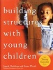 Building Structures with Young Children Teacher's Guide (Paperback) - Ingrid Chalufour Photo