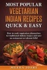 Most Popular Vegetarian Indian Recipes Quick & Easy - How to Cook Vegetarian Alternatives of Traditional Indian Recipes and Save on Restaurant or Takeout Bills! (Paperback) - Meera Joshi Photo