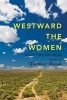 Westward the Women (Paperback) - Nancy Wilson Ross Photo