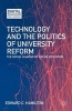 Technology and the Politics of University Reform 2016 - The Social Shaping of Online Education (Hardcover) - Edward C Hamilton Photo