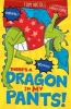 There's a Dragon in My Pants (Paperback) - Tom Nicoll Photo