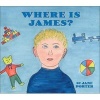 Where is James? (Paperback) - Jane Porter Photo