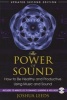 The Power of Sound - How to be Healthy and Productive Using Music and Sound (Paperback, Revised and Updated Edition) - Joshua Leeds Photo