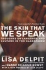 The Skin That We Speak - Thoughts on Language and Culture in the Classroom (Paperback, Revised) - Lisa Delpit Photo