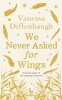 We Never Asked for Wings (Paperback) - Vanessa Diffenbaugh Photo