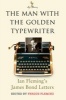 The Man with the Golden Typewriter - Ian Fleming's James Bond Letters (Paperback) - Fergus Fleming Photo