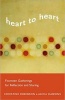 Heart to Heart - Fourteen Gatherings for Reflection and Sharing (Paperback) - Christine Robinson Photo