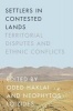 Settlers in Contested Lands - Territorial Disputes and Ethnic Conflicts (Paperback) - Oded Haklai Photo