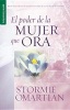 El Poder de la Mujer Que Ora (English, Spanish, Paperback) - Stormie Omartian Photo