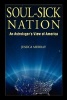 Soul-Sick Nation - An Astrologer's View of America (Paperback) - Jessica Murray Photo