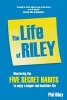 The Life of Riley - Mastering the Five Secret Habits to Enjoy a Longer and Healthier Life (Paperback) - Phil Riley Photo