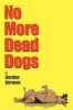 No More Dead Dogs (Hardcover, Turtleback Scho) - G Korman Photo