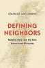 Defining Neighbors - Religion, Race, and the Early Zionist-Arab Encounter (Hardcover) - Jonathan Marc Gribetz Photo