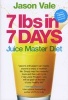 7 Lbs in 7 Days - The Juice Master Diet (Paperback, Updated) - Jason Vale Photo