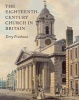 The Eighteenth-century Church in Britain (Hardcover) - Terry Friedman Photo