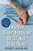 Doctor, Your Patient Will See You Now - Gaining the Upper Hand in Your Medical Care (Paperback) - Steven Z Kussin Photo