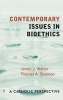 Contemporary Issues in Bioethics - A Catholic Perspective (Hardcover) - James J Walter Photo