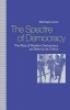 Spectre of Democracy - The Rise of Modern Democracy as Seen by Its Critics (Hardcover) - Michael Levin Photo