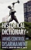 Historical Dictionary of Arms Control and Disarmament (Hardcover, New) - Jeffrey A Larsen Photo