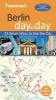 Frommer's Berlin Day by Day (Paperback, 3rd Revised edition) - Donald Olson Photo