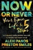 Now or Never - Your Epic Life in 5 Steps (Hardcover) - Alexi Panos Photo