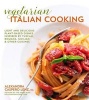 Vegetarian Italian Cooking (Paperback) - Alexandra Caspero Photo