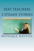 Sexy Teachers - 2 Steamy Stories (Paperback) - Monique Krystal Photo