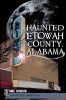 Haunted Etowah County, Alabama (Paperback) - Mike Goodson Photo