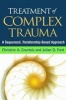 Treatment of Complex Trauma - A Sequenced, Relationship-Based Approach (Paperback) - Christine A Courtois Photo