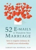 52 E-Mails to Transform Your Marriage - How to Reignite Intimacy and Rebuild Your Relationship (Paperback) - Samantha Rodman Photo