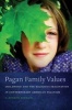 Pagan Family Values - Childhood and the Religious Imagination in Contemporary American Paganism (Paperback) - S Zohreh Kermani Photo