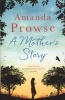 A Mother's Story (Paperback) - Amanda Prowse Photo