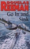 Go in and Sink! (Paperback, Reissue) - Douglas Reeman Photo