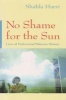 No Shame for the Sun - Lives of Professional Pakistani Women (Hardcover, annotated edition) - Shahla Haeri Photo