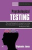 Psychological Testing - The Essential Guide to Using and Surviving the Most Popular Recruitment and Career Development Tests (Paperback) - Stephanie Jones Photo