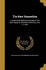 The New Hesperides - A Poem Read Before the Society of Phi Beta Kappa at Columbia University, June 11, 1901 (Paperback) - Joel Elias 1875 1939 Spingarn Photo