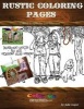 Coloring Rustic Pages - Combination of Country Rustic, Yesteryear and Fun Relaxing Pages (Paperback) - Jodie Cooper Photo