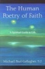 The Human Poetry of Faith - A Spiritual Guide to Life (Paperback) - Michael Paul Gallagher Photo