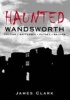 Haunted Wandsworth (Paperback) - James Clark Photo