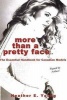 More Than a Pretty Face - The Essential Handbook for Canadian Models (Paperback) - Heather E Young Photo