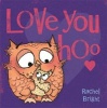 Love You Hoo (Paperback) - Rachel Bright Photo