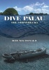 Dive Palau - The Shipwrecks (Hardcover) - Rod Macdonald Photo