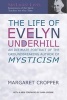 The Life of Evelyn Underhill - An Intimate Portrait of the Ground-Breaking Author of Mysticism (Paperback, Skylight Paths) - Margaret Cropper Photo