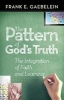 The Pattern of God's Truth - Problems of Integration in Christian Education (Paperback) - Frank E Gaebelein Photo