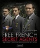 The Free French Secret Agents - The Bureau Central de Renseignements et d'Action (Paperback) - Pascal Le Pautremat Photo