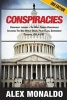 Conspiracies - Conspiracy Theories - The Most Famous Conspiracies Including: The New World Order, False Flags, Government Cover-Ups, CIA, & FBI (Paperback) - Alex Monaldo Photo