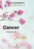 Cancer - A Book of Hope (Paperback) - Lise Bourbeau Photo