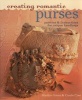 Creating Romantic Purses - Patterns and Instructions for Unique Handbags (Paperback) - Marilyn Green Photo